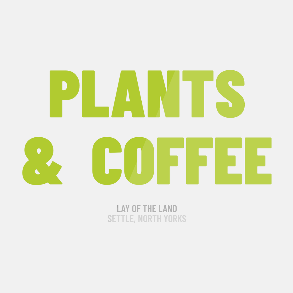 Plants & Coffee at Lay of the Land - Garden Centre, Settle, North Yorkshire