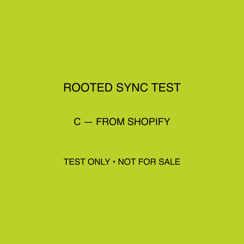 ROOTED sync test C — added directly in Shopify